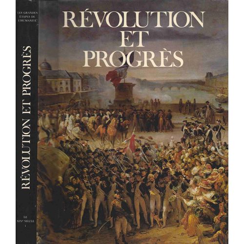 Encyclopédie De La Civilisation (L'). Les Grandes Étapes De L'humanité. Révolution Et Progrès