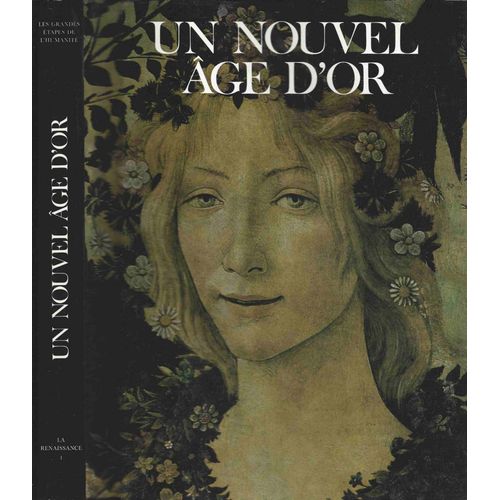 Encyclopédie De La Civilisation (L'). Les Grandes Étapes De L'humanité. Un Nouvel Âge D'or