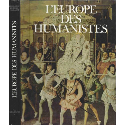 Encyclopédie De La Civilisation (L'). Les Grandes Étapes De L'humanité. L'europe Des Humanistes