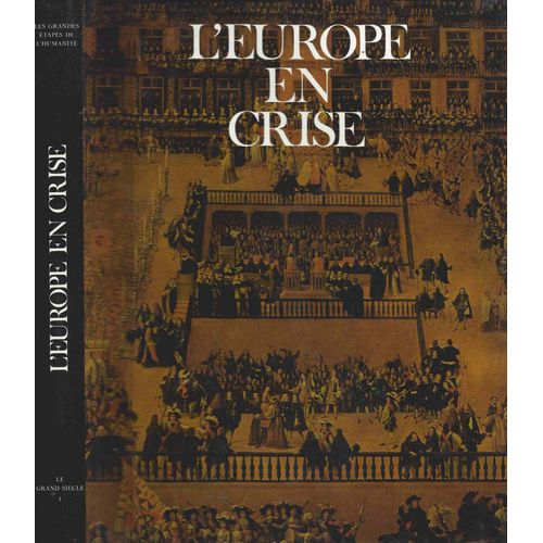 Encyclopédie De La Civilisation (L'). Les Grandes Étapes De L'humanité. L'europe En Crise