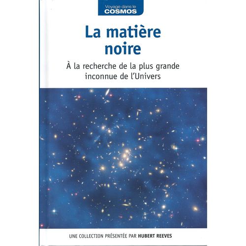 Voyage Dans Le Cosmos - La Matière Noire