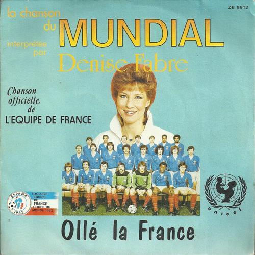 Chanson Officielle De L'équipe De France De Football Mundial 1982 Espagne : Ollé La France ( (M. Philippe, Gérard, Ganael, R. Joffo)2'49 / Ollé La France Version "Danse" 3'25 