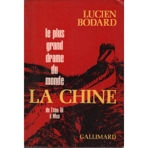 Le Plus Grand Drame Du Monde: La Chine De Tseu Hi A Mao