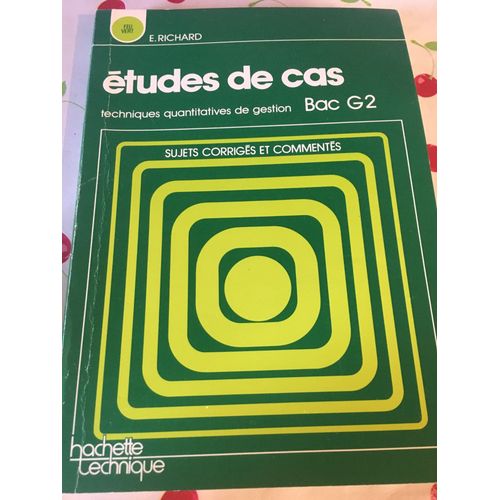 Étude De Cas Techniques Quantitatives De Gestion Bac G2 Sujets Corrigés Et Commentés