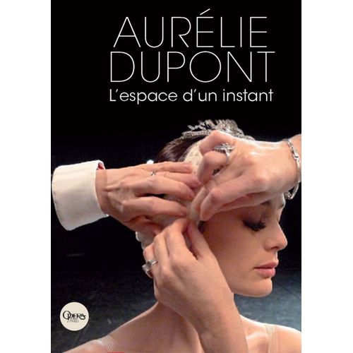 Aurélie Dupont, L'espace D'un Instant
