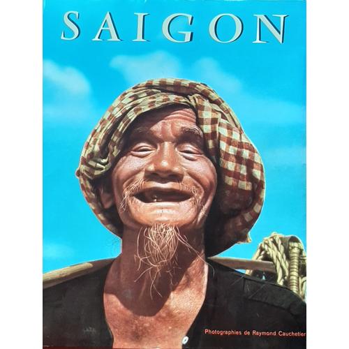 "Saïgon" De Raymond Cauchetier