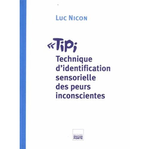 Tipi - Technique D'identification Sensorielle Des Peurs Inconscientes