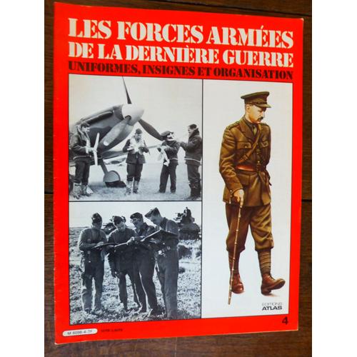 Les Forces Armées De La Dernière Guerre; Uniformes, Insignes Et Organisation. N°4