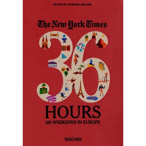 The New York Times 36 Hours - 125 Weekends In Europe