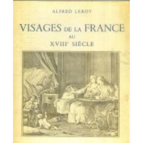 Visage De La France Au Xviii Siécle.