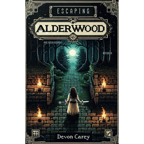 Escaping Alderwood (Game Design Document) Version 1.0