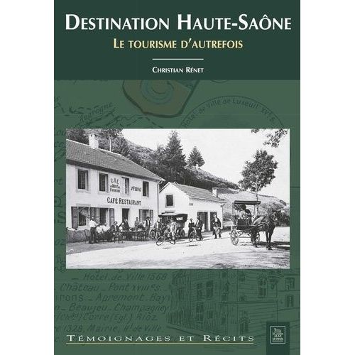 Destination Haute-Saône - Le Tourisme D'autrefois