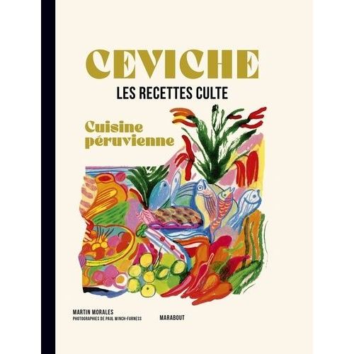 Ceviche, Cuisine Péruvienne - Les Recettes Culte
