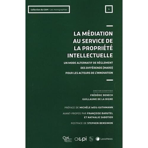 La Médiation Au Service De La Propriété Intellectuelle - Un Mode Alternatif De Règlement Des Différends (Mard) Pour Les Acteurs De L'innovation