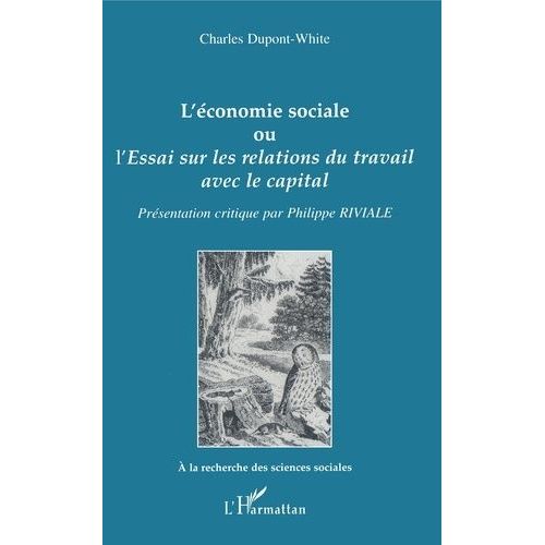 L'économie Sociale Ou L'essai Sur Les Relations Du Travail Avec Le Capital