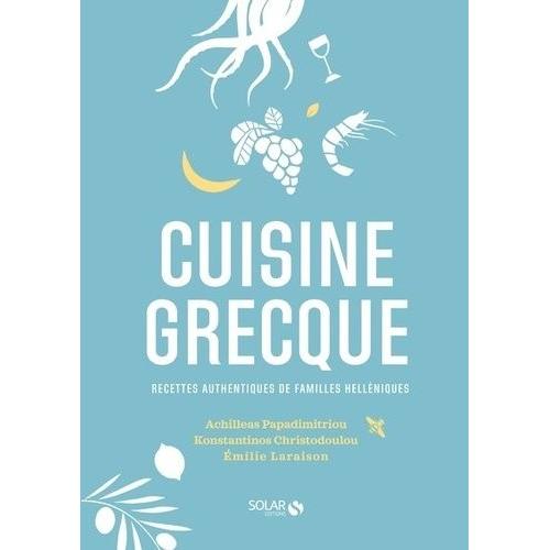 Cuisine Grecque - Recettes Authentiques De Familles Helléniques