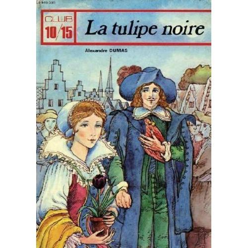 La Tulipe Noire (Collection Club 10-15)