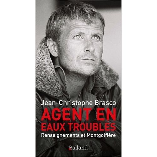 Agent En Eaux Troubles - Renseignements Et Montgolfière