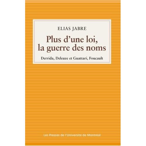 Plus D'une Loi, La Guerre Des Noms - Derrida, Deleuze Et Guattari, Foucault