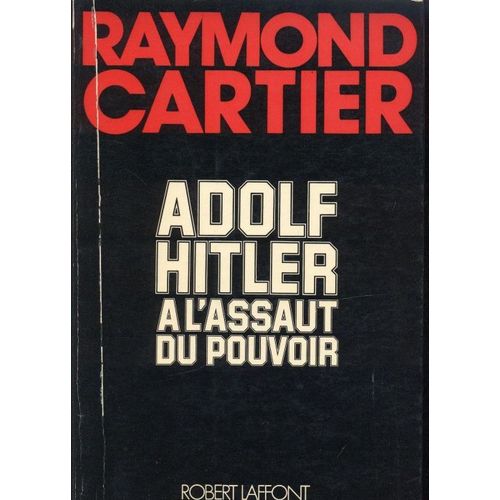 Adolf Hitler À L'assaut Du Pouvoir.