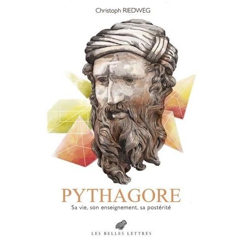 Pythagore - Sa Vie, Son Enseignement, Sa Postérité