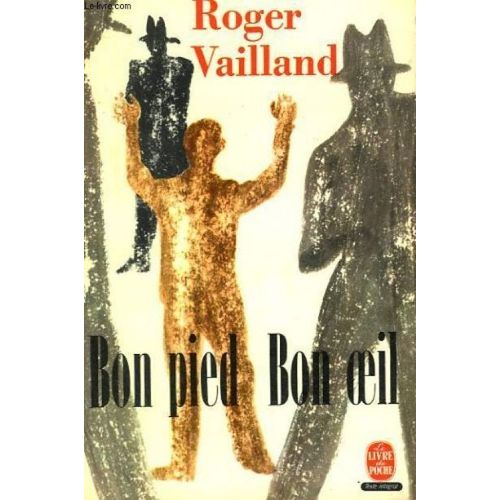 Roger Vailland. Bon Pied Bon Oeil