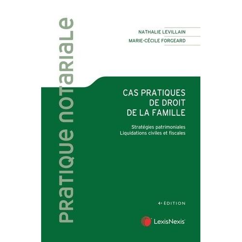 Cas Pratiques De Droit De La Famille - Stratégies Patrimoniales, Liquidations Civiles Et Fiscales