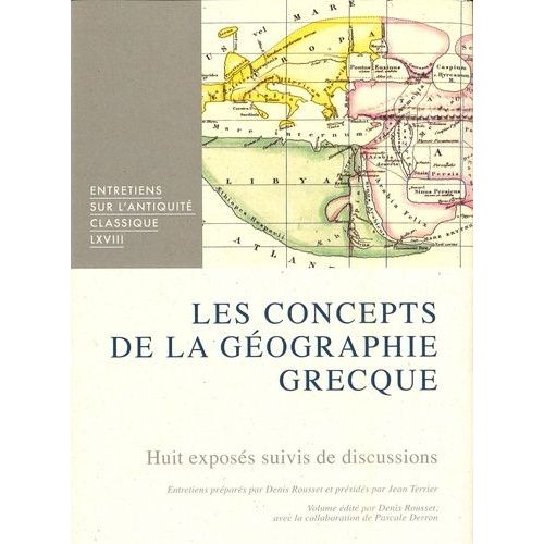 Les Concepts De La Géographie Grecque - Huit Exposés Suivis De Discussions