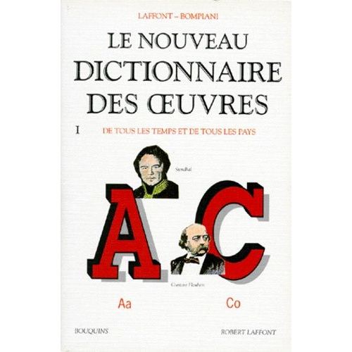 Le Nouveau Dictionnaire Des Oeuvres De Tous Les Temps Et De Tous Les Pays - Tome 1