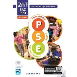 Prévention Santé Environnement 2de, 1re, Tle, Bac Pro Industriel