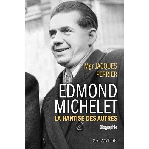 Edmond Michelet - La Hantise Des Autres