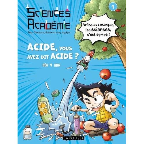 Sciences Académie En Manga - Tome 1 : Acide, Vous Avez Dit Acide ?