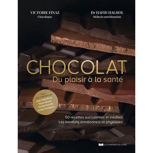 Chocolat, Du Plaisir À La Santé - 50 Recettes Succulentes Et Inédites - Les Bienfaits Émotionnels Et Physiques