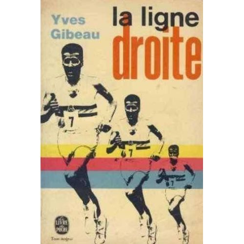 Yves Gibeau. La Ligne Droite