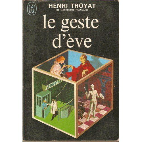 Le Geste D'ève : . Henri Troyat