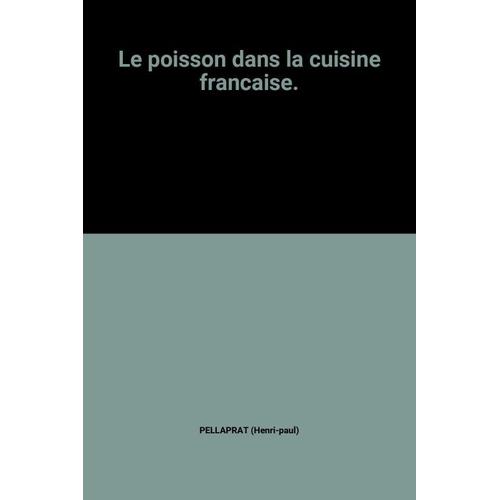 Le poisson dans la cuisine française, Henri-Paul Pellaprat