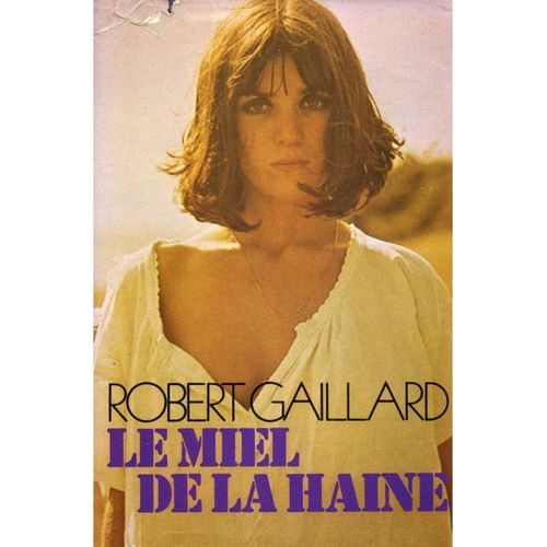 Le Miel De La Haine / Gaillard, Robert