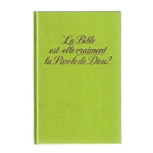 La Bible Est-Elle Vraiment La Parole De Dieu