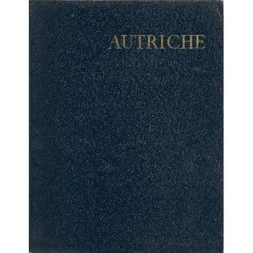 Album Des Guides Bleus : Autriche. Présentation De J. Mistler. Photos De J. Legros Et E. Marton. 1958. Cartonnage De L'éditeur. 127 Pages. J