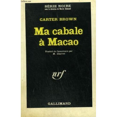 Ma Cabale A Macao. Collection : Serie Noire N° 920