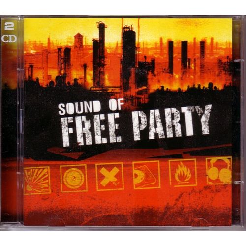 Sound Of Free Party - Double Album Des Sons Tek, Hardtek, Jungle, D'n'b