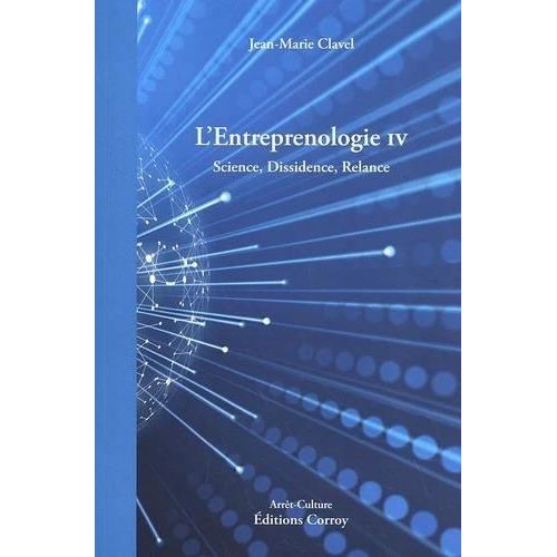 L'entreprenologie - Tome 4, Science, Dissidence, Relance