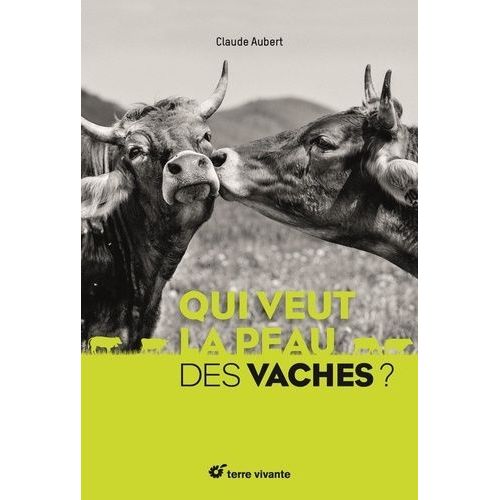 Qui Veut La Peau Des Vaches ?