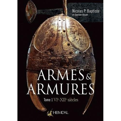 Armes & Armures - Tome 1, Vie-Xiie Siècles