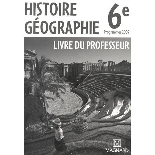 Histoire Géographie 6e - Livre Du Professeur