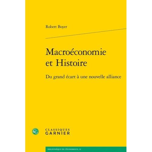 Macroéconomie Et Histoire - Du Grand Écart À Une Nouvelle Alliance