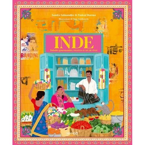 Inde - Balades Gourmandes, Recettes Et Art De Vivre