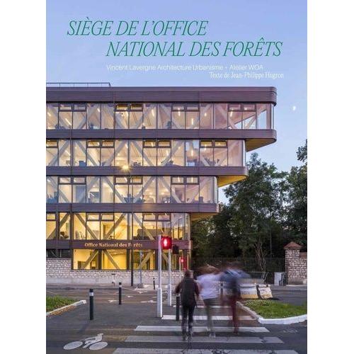 Siège De L'office National Des Forêts - Vincent Lavergne Architecture Urbanisme + Atelier Woa