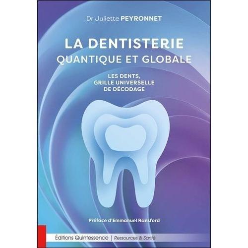 La Dentisterie Quantique Et Globale - Les Dents, Grille Universelle De Décodage