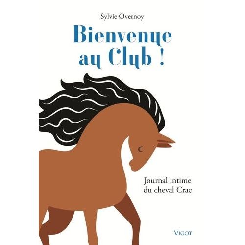 Bienvenue Au Club ! - Journal Intime Du Cheval Crac